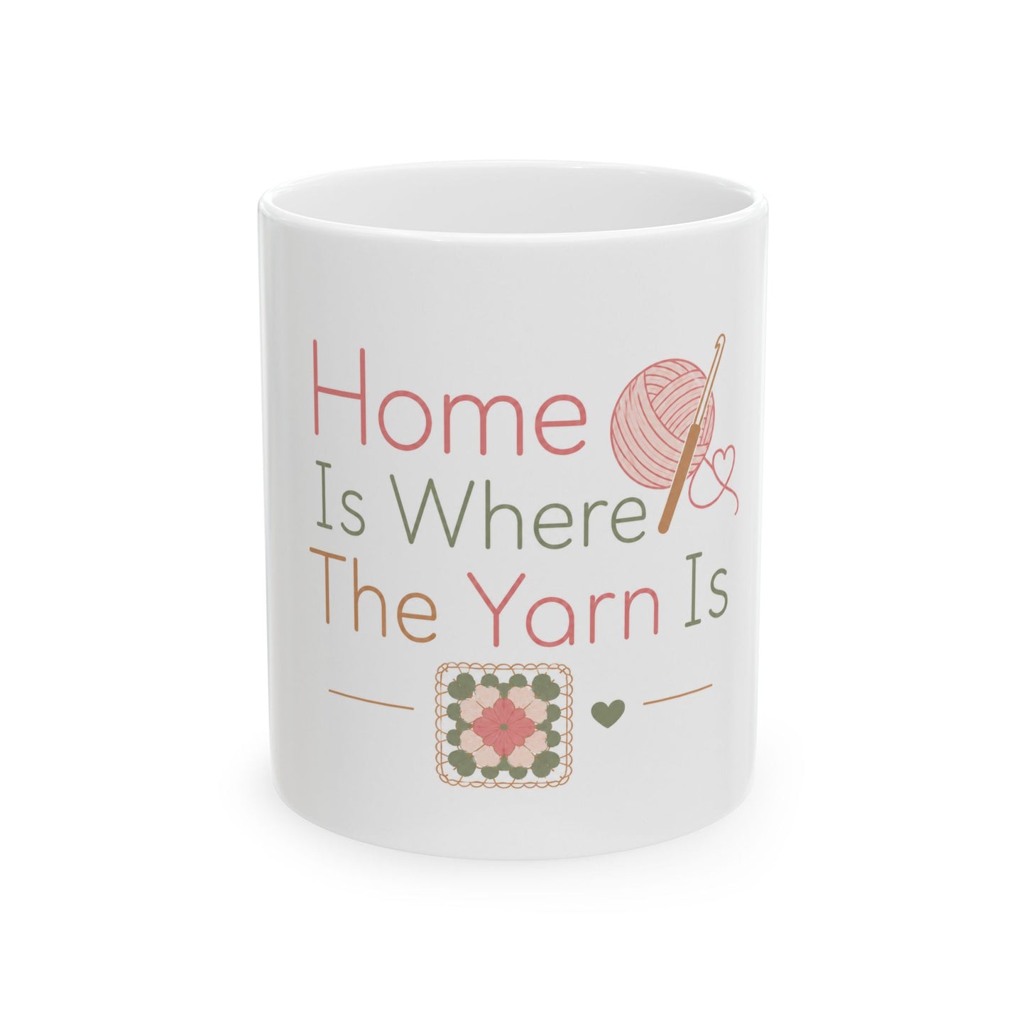 Home Is Where The Yarn Is Ceramic Mug — Knitting & Crochet Gift (11oz/15oz)