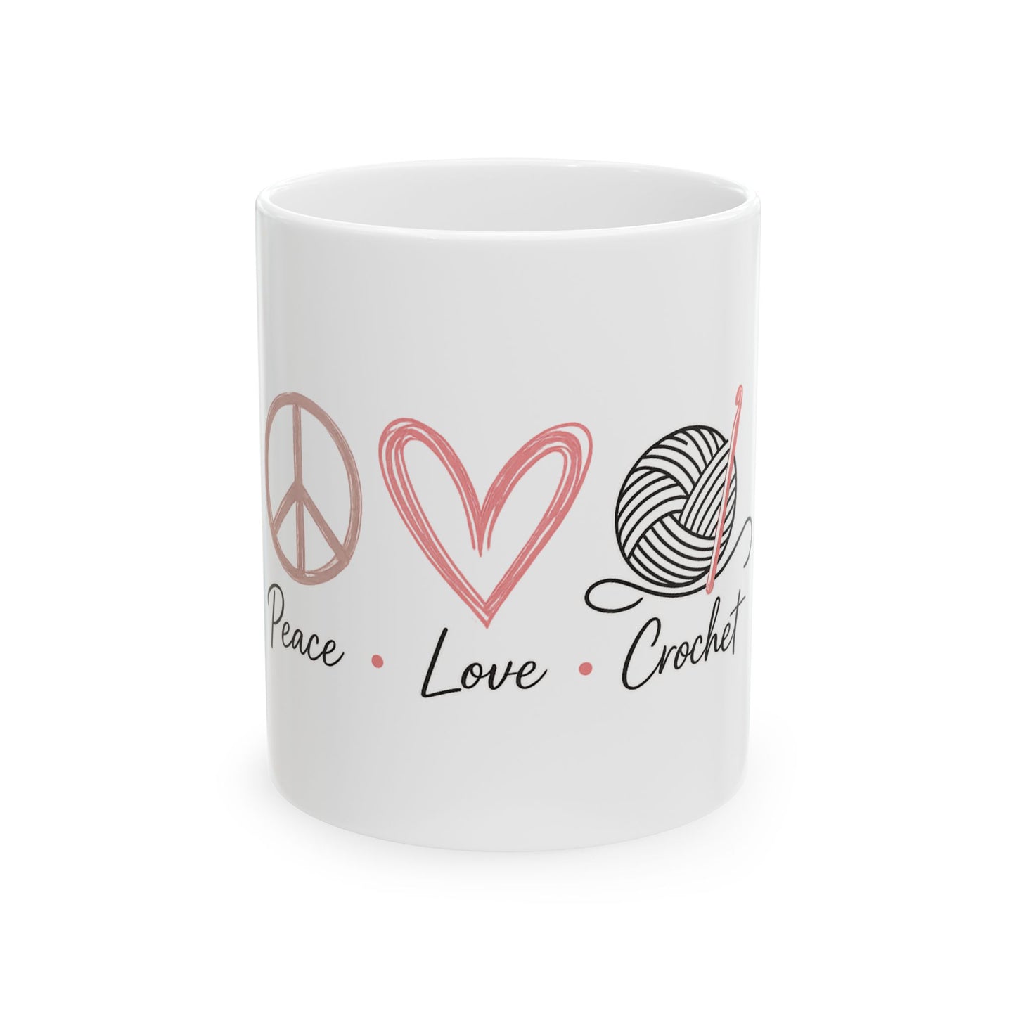 Peace • Love • Crochet Ceramic Mug — Cute Yarn Lover Coffee Cup (11oz/15oz)