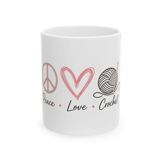 Peace • Love • Crochet Ceramic Mug — Cute Yarn Lover Coffee Cup (11oz/15oz)