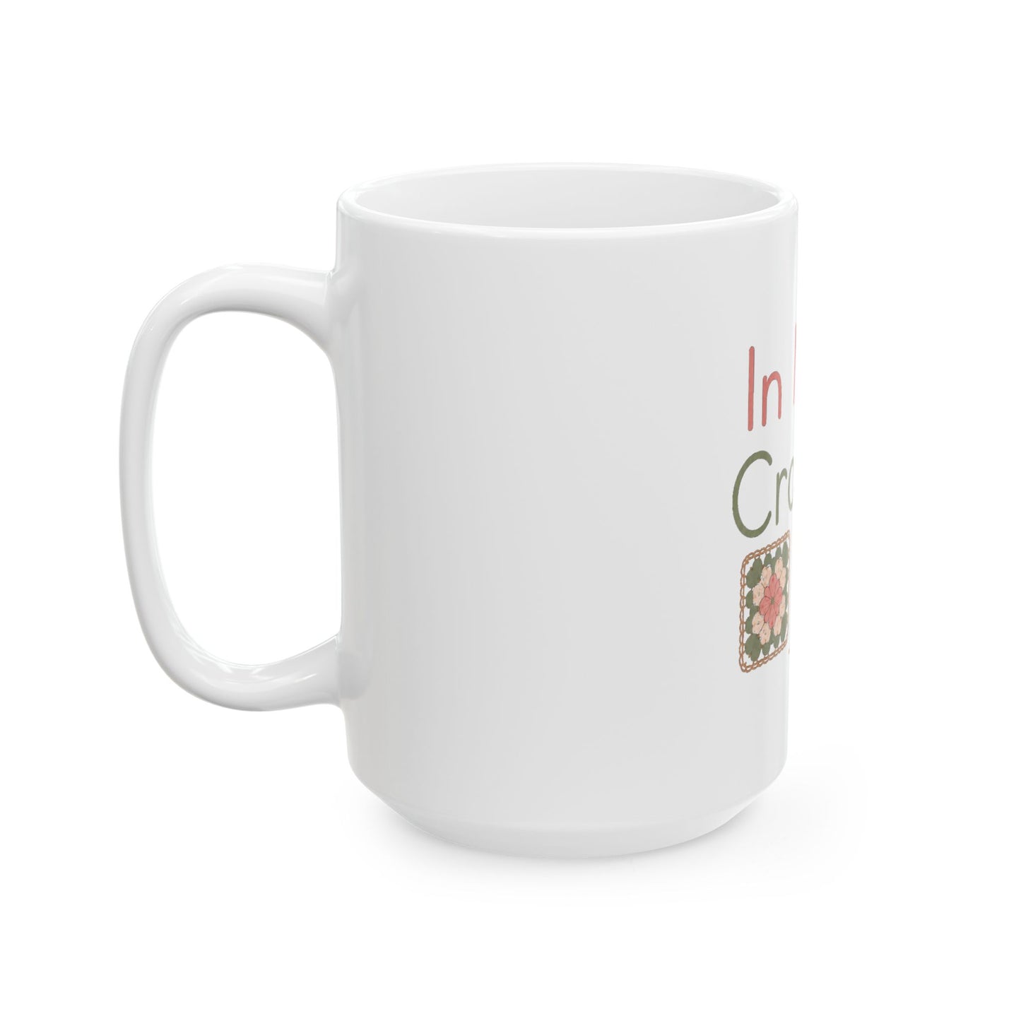 Crochet Mug - "In My Crochet Era" Ceramic Coffee Cup (11oz/15oz)