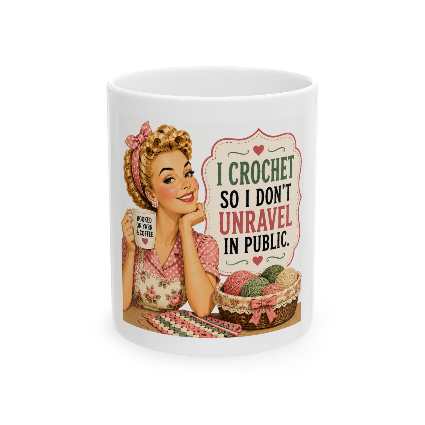 Crochet Mug - “I Crochet So I Don't Unravel in Public” Vintage Retro Gift for Crafters (11oz & 15oz)