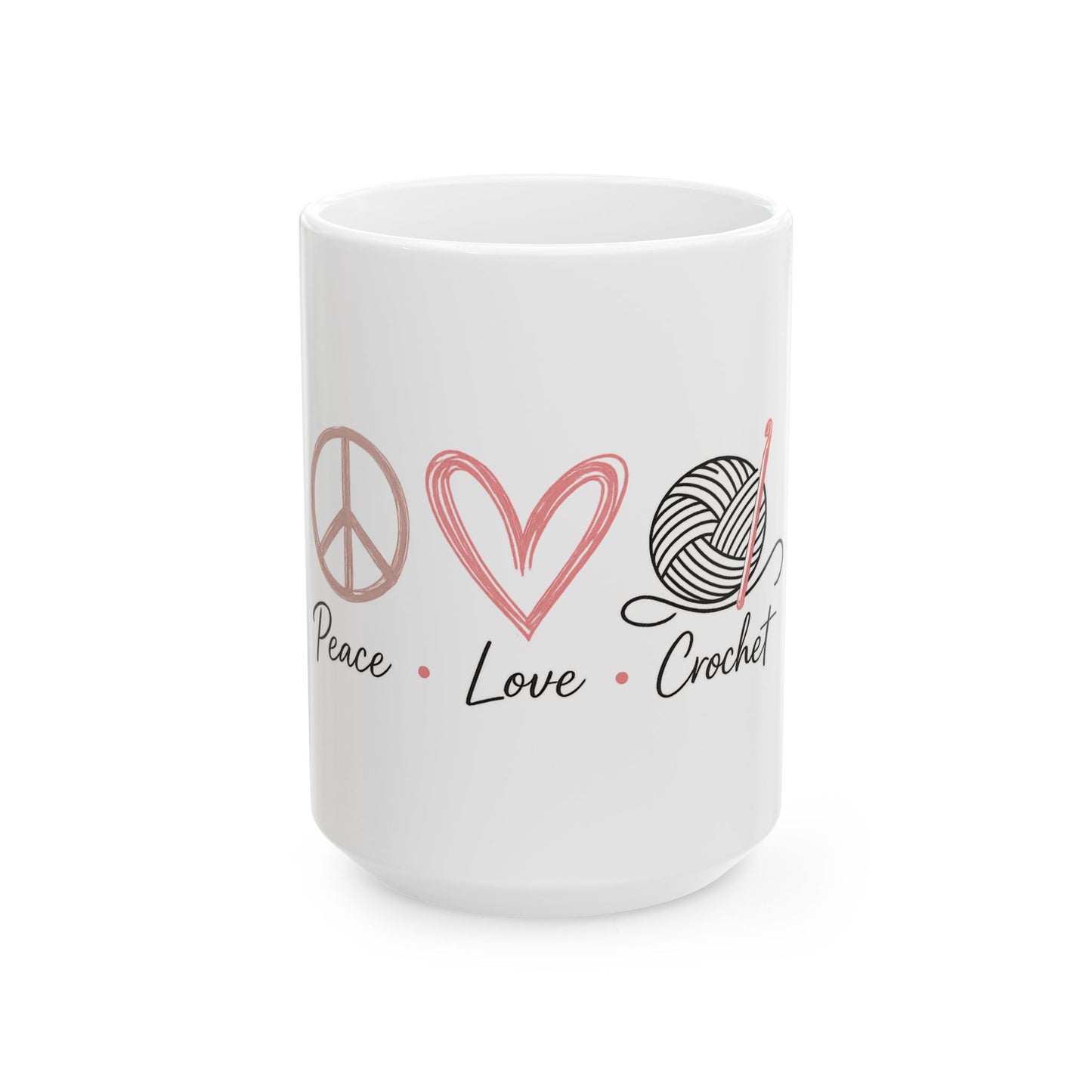 Peace • Love • Crochet Ceramic Mug — Cute Yarn Lover Coffee Cup (11oz/15oz)